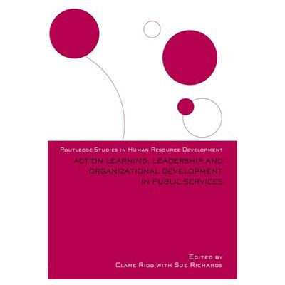 Routledge Action Learning Leadership and Organizational Development in Public Services by Sue Richards Clare Rigg Paperback Book - Publicité Routledge Action Learning Leadership and Organizational Development in Public Services by Sue Richards Clare Rigg Paperback Book - Publicité