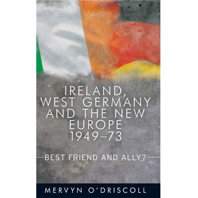 Inconnu Ireland West Germany and the New Europe 194973 by Mervyn ODriscoll - Publicité Inconnu Ireland West Germany and the New Europe 194973 by Mervyn ODriscoll - Publicité