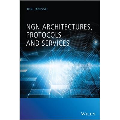 John Wiley Sons Inc NGN Architectures Protocols and Services by Toni Janevski - Publicité John Wiley Sons Inc NGN Architectures Protocols and Services by Toni Janevski - Publicité