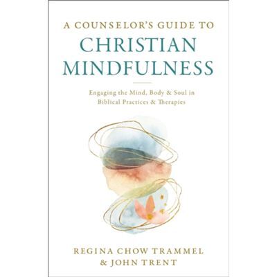 A Counselors Guide to Christian Mindfulness - John Trent - Zondervan - Livre en Anglais - Paperback - Publicité A Counselors Guide to Christian Mindfulness - John Trent - Zondervan - Livre en Anglais - Paperback - Publicité