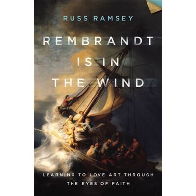 Rembrandt Is in the Wind - Russ Ramsey - Zondervan - Livre en Anglais - Hardback - Publicité Rembrandt Is in the Wind - Russ Ramsey - Zondervan - Livre en Anglais - Hardback - Publicité