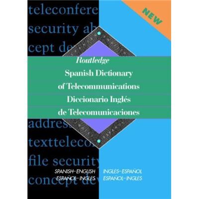 Routledge Spanish Dictionary of Telecommunications Diccionario Ingles de Telecomunicaciones by Emilio G. Muniz Castro - Publicité Routledge Spanish Dictionary of Telecommunications Diccionario Ingles de Telecomunicaciones by Emilio G. Muniz Castro - Publicité