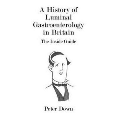 Inconnu A History of Luminal Gastroenterology in Britain by Peter Down - Publicité Inconnu A History of Luminal Gastroenterology in Britain by Peter Down - Publicité