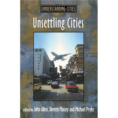Unsettling Cities by John Allen - Publicité Unsettling Cities by John Allen - Publicité