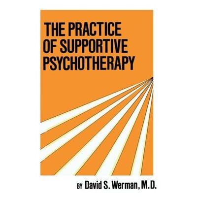 Practice Of Supportive Psychotherapy - David S. Werman - Taylor amp Francis Ltd - Livre en Anglais - Hardback - Publicité Practice Of Supportive Psychotherapy - David S. Werman - Taylor amp Francis Ltd - Livre en Anglais - Hardback - Publicité