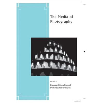 John Wiley and Sons Ltd The Media of Photography by Dominic University of British Columbia McIver Lopes - Publicité John Wiley and Sons Ltd The Media of Photography by Dominic University of British Columbia McIver Lopes - Publicité