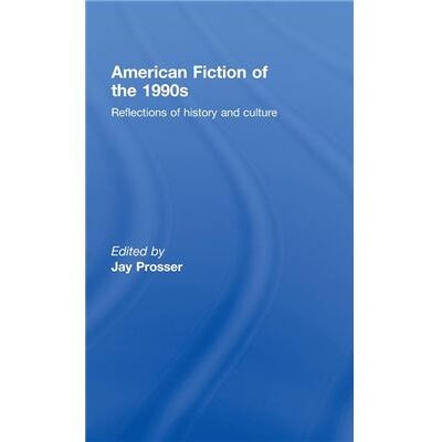 Routledge American Fiction of the 1990s by Jay Prosser - Publicité Routledge American Fiction of the 1990s by Jay Prosser - Publicité