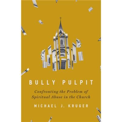 Bully Pulpit - Michael J Kruger - Zondervan - Livre en Anglais - Hardback - Publicité Bully Pulpit - Michael J Kruger - Zondervan - Livre en Anglais - Hardback - Publicité