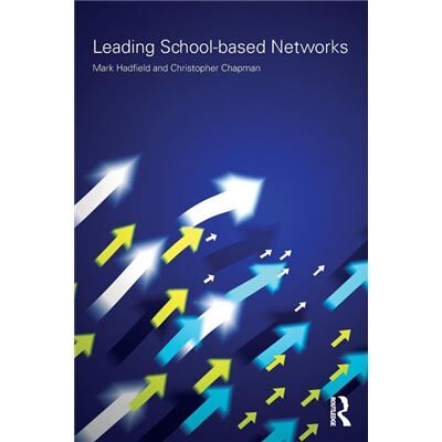 Routledge Leading Schoolbased Networks by Mark Hadfield - Publicité Routledge Leading Schoolbased Networks by Mark Hadfield - Publicité