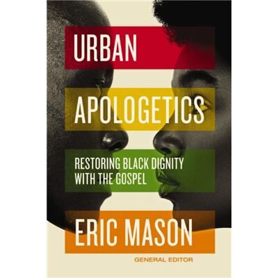 Urban Apologetics - Eric Mason - Zondervan - Livre en Anglais - Hardback - Publicité Urban Apologetics - Eric Mason - Zondervan - Livre en Anglais - Hardback - Publicité