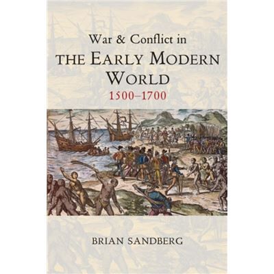 Inconnu War and Conflict in the Early Modern World by Brian Sandberg - Publicité Inconnu War and Conflict in the Early Modern World by Brian Sandberg - Publicité