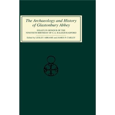 Boydell & Brewer Inc The Archaeology and History of Glastonbury Abbey - Publicité Boydell & Brewer Inc The Archaeology and History of Glastonbury Abbey - Publicité