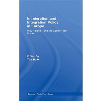 Routledge Immigration and Integration Policy in Europe by Tim Bale - Publicité Routledge Immigration and Integration Policy in Europe by Tim Bale - Publicité