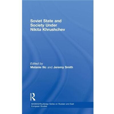 Routledge Soviet State and Society Under Nikita Khrushchev by Melanie Ilic - Publicité Routledge Soviet State and Society Under Nikita Khrushchev by Melanie Ilic - Publicité