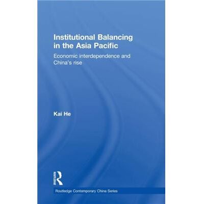 Routledge Institutional Balancing in the Asia Pacific by Kai He - Publicité Routledge Institutional Balancing in the Asia Pacific by Kai He - Publicité