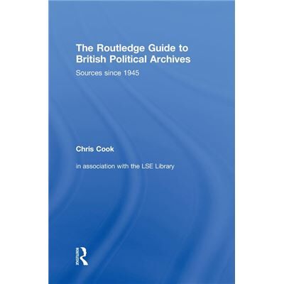 The Routledge Guide to British Political Archives by Chris Cook - Publicité The Routledge Guide to British Political Archives by Chris Cook - Publicité