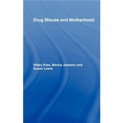 Routledge Drug Misuse and Motherhood by Marcia Jackson - Publicité Routledge Drug Misuse and Motherhood by Marcia Jackson - Publicité