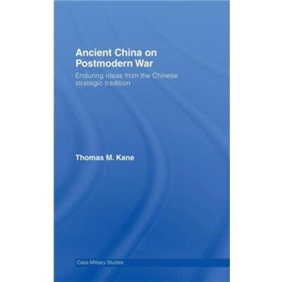 Routledge Ancient China on Postmodern War by Thomas M. Kane - Publicité Routledge Ancient China on Postmodern War by Thomas M. Kane - Publicité