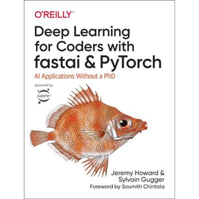 Deep Learning for Coders with fastai and PyTorch by Jeremy Howard - Publicité Deep Learning for Coders with fastai and PyTorch by Jeremy Howard - Publicité