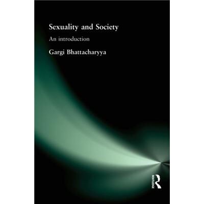 Sexuality and Society by Gargi Bhattacharyya - Publicité Sexuality and Society by Gargi Bhattacharyya - Publicité