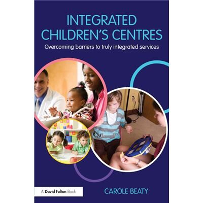 Routledge Integrated Childrens Centres by Carole Beaty - Publicité Routledge Integrated Childrens Centres by Carole Beaty - Publicité