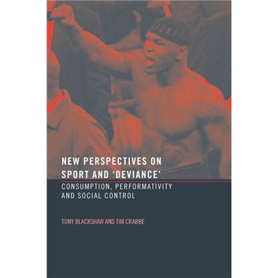 Routledge New Perspectives on Sport and Deviance by Tim Crabbe - Publicité Routledge New Perspectives on Sport and Deviance by Tim Crabbe - Publicité