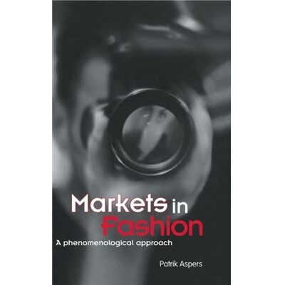 Routledge Markets in Fashion by Patrik Aspers - Publicité Routledge Markets in Fashion by Patrik Aspers - Publicité