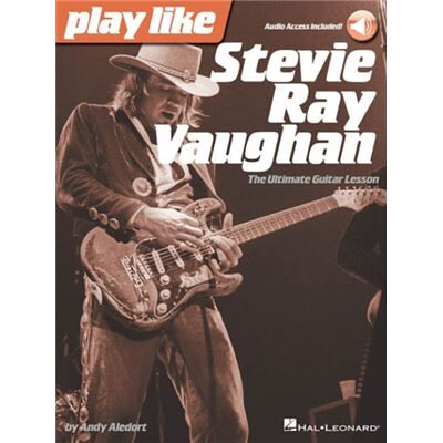 Hal Leonard Play Like Stevie Ray Vaughan The Ultimate Guitar Lesson Book by Andy Aledort - Publicité Hal Leonard Play Like Stevie Ray Vaughan The Ultimate Guitar Lesson Book by Andy Aledort - Publicité