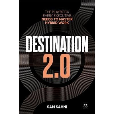 Destination 2.0 - Sam Sahni - LID Publishing - Livre en Anglais - Paperback - Publicité Destination 2.0 - Sam Sahni - LID Publishing - Livre en Anglais - Paperback - Publicité