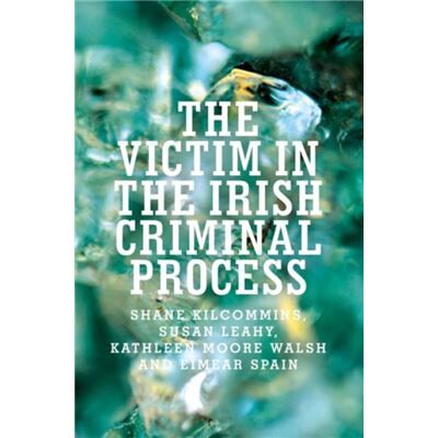 Inconnu The Victim in the Irish Criminal Process by Eimear Spain - Publicité Inconnu The Victim in the Irish Criminal Process by Eimear Spain - Publicité
