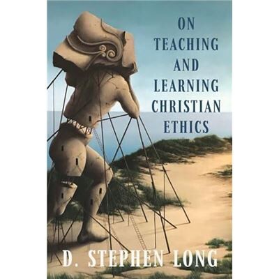 Georgetown University Press On Teaching and Learning Christian Ethics by D. Stephen Long - Publicité Georgetown University Press On Teaching and Learning Christian Ethics by D. Stephen Long - Publicité
