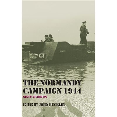 Routledge The Normandy Campaign 1944 by John Buckley - Publicité Routledge The Normandy Campaign 1944 by John Buckley - Publicité