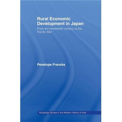 Routledge Rural Economic Development in Japan by Francks Penelope University of Leeds UK Paperback Book - Publicité Routledge Rural Economic Development in Japan by Francks Penelope University of Leeds UK Paperback Book - Publicité