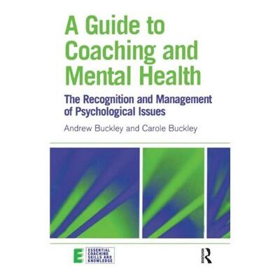 Routledge A Guide to Coaching and Mental Health by Carole Buckley Paperback Book - Publicité Routledge A Guide to Coaching and Mental Health by Carole Buckley Paperback Book - Publicité