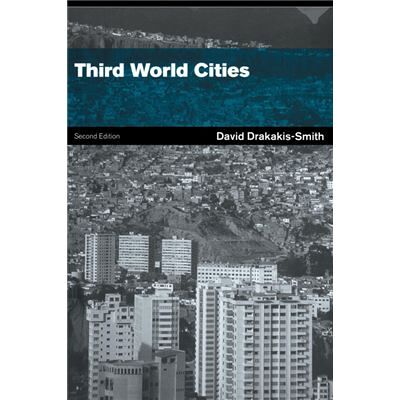 Routledge Third World Cities by the late David W. DrakakisSmith - Publicité Routledge Third World Cities by the late David W. DrakakisSmith - Publicité