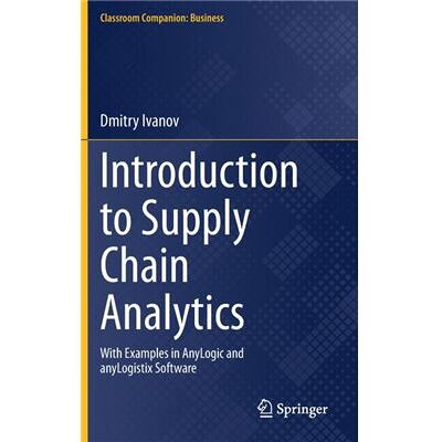 Introduction to Supply Chain Analytics - Dmitry Ivanov - Springer International Publishing AG - Livre en Anglais - Hardback - Publicité Introduction to Supply Chain Analytics - Dmitry Ivanov - Springer International Publishing AG - Livre en Anglais - Hardback - Publicité