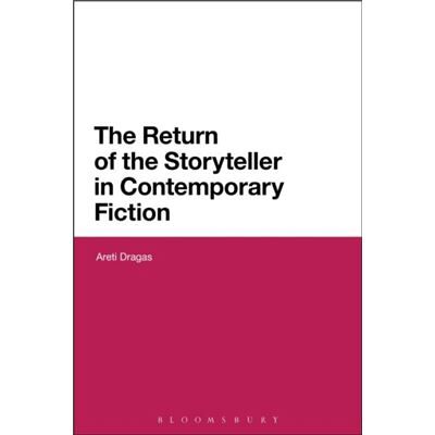 The Return of the Storyteller in Contemporary Fiction - Areti Dragas - Bloomsbury Publishing PLC - Livre en Anglais - Hardback - Publicité The Return of the Storyteller in Contemporary Fiction - Areti Dragas - Bloomsbury Publishing PLC - Livre en Anglais - Hardback - Publicité