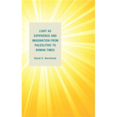 Fairleigh Dickinson University Press Light as Experience and Imagination from Paleolithic to Roman Times by David S. Herrstrom - Publicité Fairleigh Dickinson University Press Light as Experience and Imagination from Paleolithic to Roman Times by David S. Herrstrom - Publicité