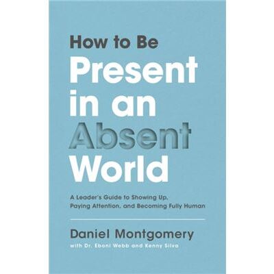 How to Be Present in an Absent World - Daniel Montgomery - Zondervan - Livre en Anglais - Hardback - Publicité How to Be Present in an Absent World - Daniel Montgomery - Zondervan - Livre en Anglais - Hardback - Publicité