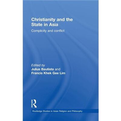 Routledge Christianity and the State in Asia by Julius Bautista - Publicité Routledge Christianity and the State in Asia by Julius Bautista - Publicité