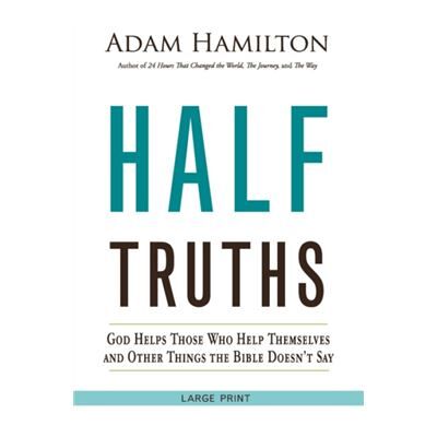 Abingdon Press Half Truths Large Print by Adam Hamilton - Publicité Abingdon Press Half Truths Large Print by Adam Hamilton - Publicité