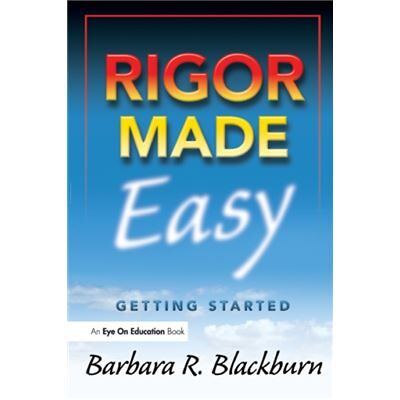 Routledge Rigor Made Easy by Blackburn & Barbara R. Blackburn Consulting Group & USA - Publicité Routledge Rigor Made Easy by Blackburn & Barbara R. Blackburn Consulting Group & USA - Publicité