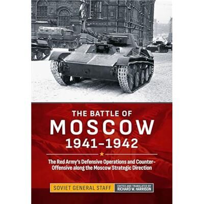 The Battle of Moscow 19411942 - Richard W Harrison - Helion amp Company - Livre en Anglais - Hardback - Publicité The Battle of Moscow 19411942 - Richard W Harrison - Helion amp Company - Livre en Anglais - Hardback - Publicité