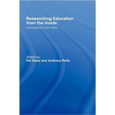 Researching Education from the Inside by Pat Sikes - Publicité Researching Education from the Inside by Pat Sikes - Publicité