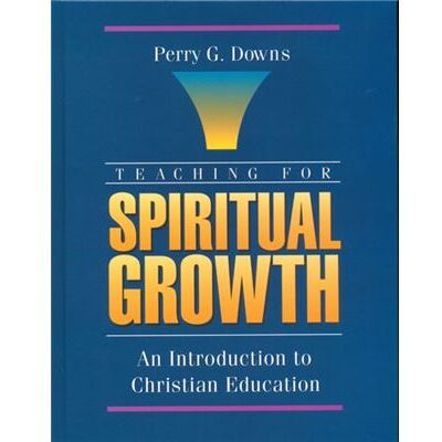 Zondervan Teaching for Spiritual Growth by Perry G. Downs - Publicité Zondervan Teaching for Spiritual Growth by Perry G. Downs - Publicité