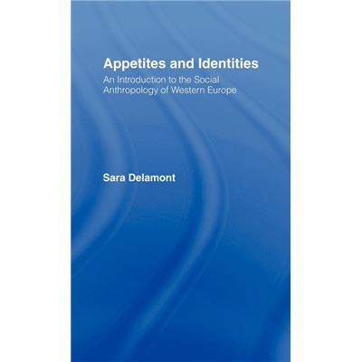 Appetites and Identities by Sara Delamont - Publicité Appetites and Identities by Sara Delamont - Publicité