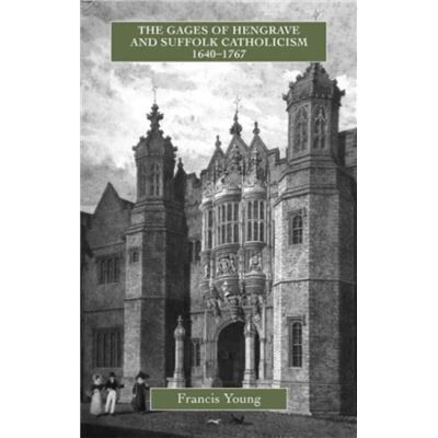 Unknown The Gages of Hengrave and Suffolk Catholicism 16401767 by Francis Young - Publicité Unknown The Gages of Hengrave and Suffolk Catholicism 16401767 by Francis Young - Publicité