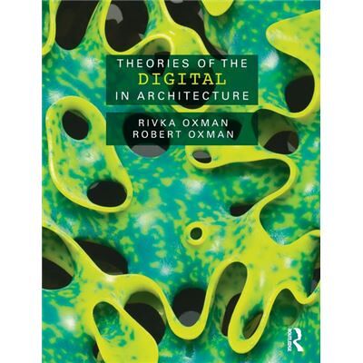 Routledge Theories of the Digital in Architecture by Rivka Oxman - Publicité Routledge Theories of the Digital in Architecture by Rivka Oxman - Publicité