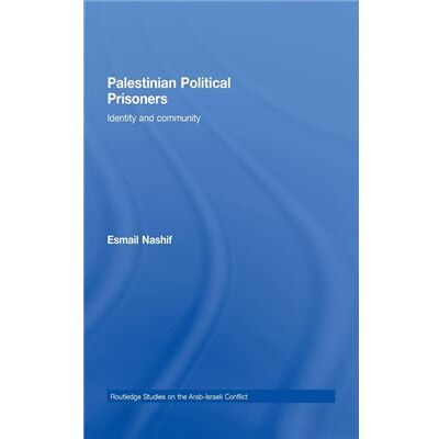 Routledge Palestinian Political Prisoners by Esmail Nashif - Publicité Routledge Palestinian Political Prisoners by Esmail Nashif - Publicité