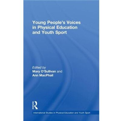 Routledge Young Peoples Voices in Physical Education and Youth Sport by Mary OSullivan - Publicité Routledge Young Peoples Voices in Physical Education and Youth Sport by Mary OSullivan - Publicité